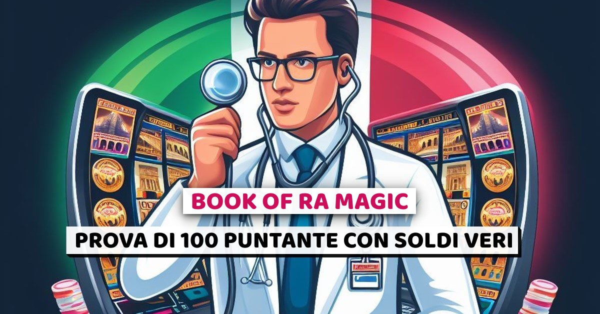 book of ra magic prova di 100 puntate, soldi veri, snai casino