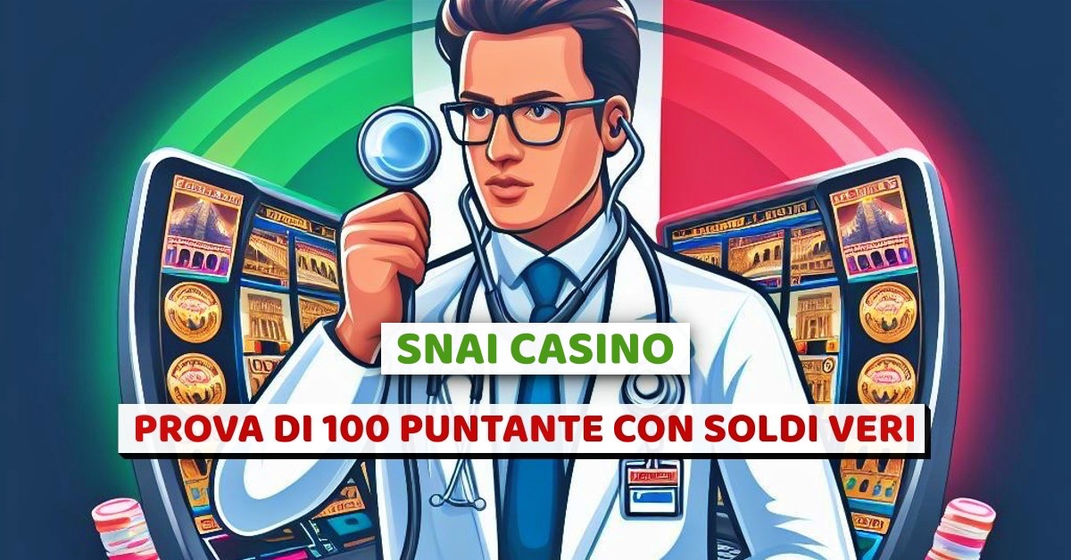 snai casino, prova di 100 puntante con soldi veri